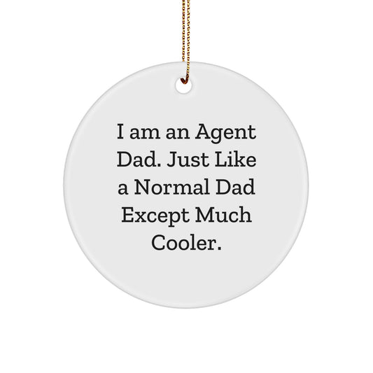 Funny Agent Dad Circle Ornament, Gift from Dad to Agent, Unique Christmas Unique Gifts for Agent, Agent Personalized Ornament - Image 1