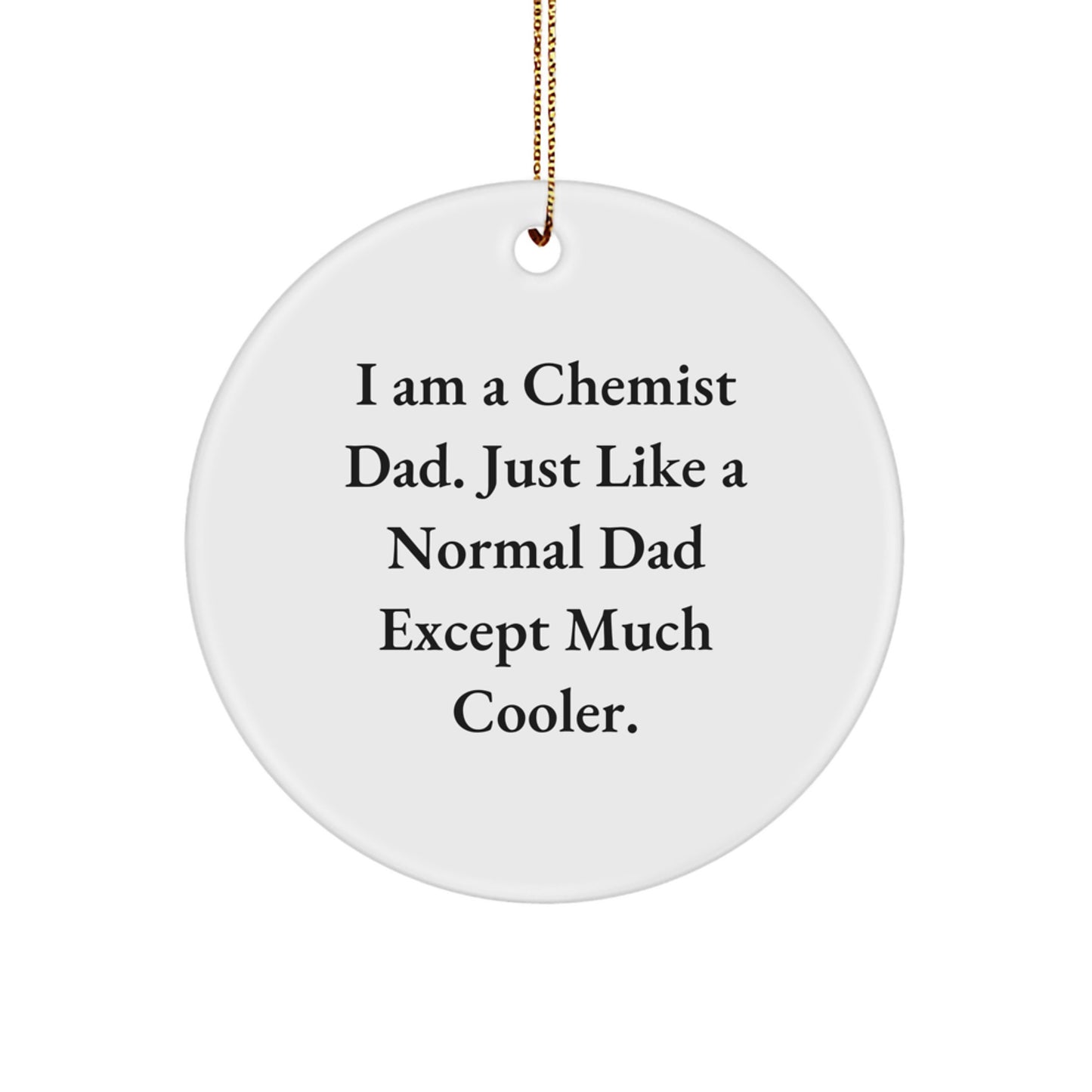 Chemist Dad Circle Ornament, Funny Gift for Him from Family, Unique Christmas Ornaments for the Chemist in Your Life - Image 1