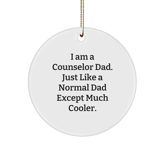 Funny Counselor Gifts for Men, I Am A Counselor Dad Circle Ornament, Christmas Unique Gifts from Dad - Image 1