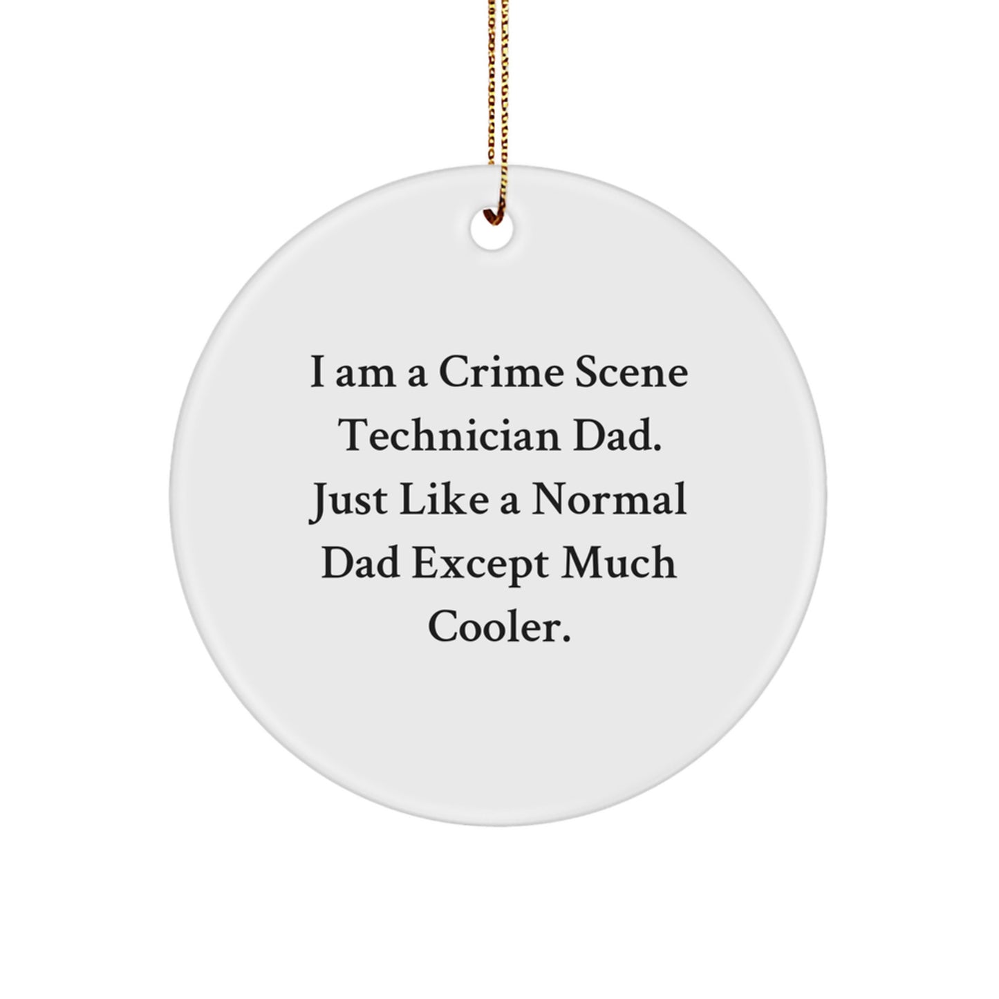Funny Crime Scene Technician Gifts from Dad, Unique Circle Ornament for Crime Scene Technician Men, Christmas Unique Gifts for Crime Scene Technician Dads - Image 1