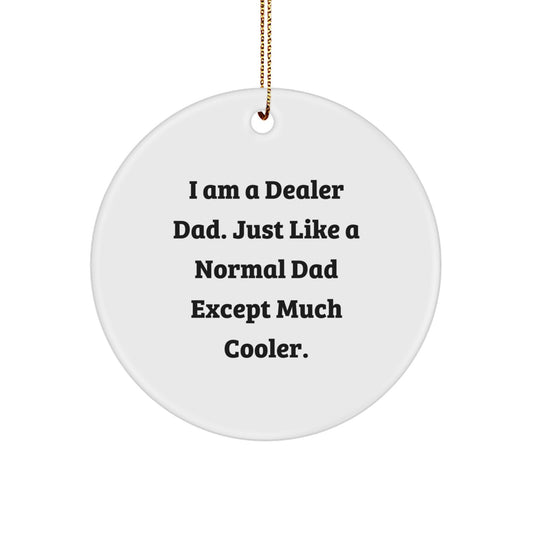 Funny Dealer Gifts Circle Ornament for Christmas Unique Gifts from Men to Family - Image 1