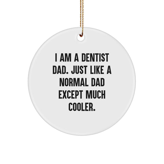 Funny Dentist Gifts from Dad, Unique Circle Ornament for Dentist Dad, Christmas Decorations - Image 1
