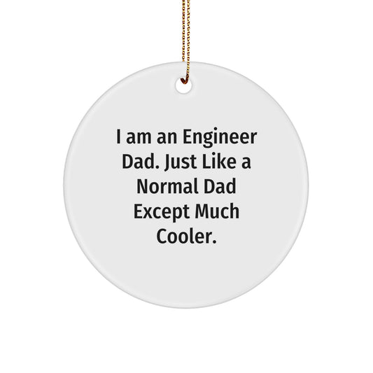 Funny Engineer Gifts, Engineer Dad Circle Ornament, Perfect Christmas Unique Gifts from Dad to Engineer Men, Engineer Circle Ornament for Engineer Family - Image 1