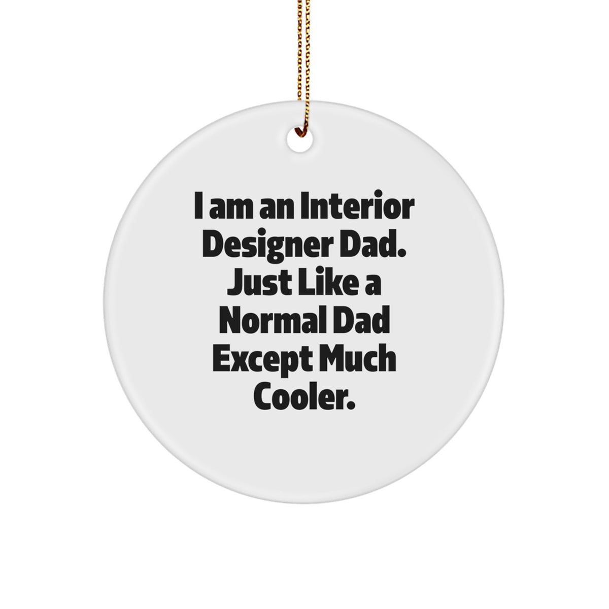 Christmas Gift for Her Interior Designer Dad Circle Ornament Present - Image 1
