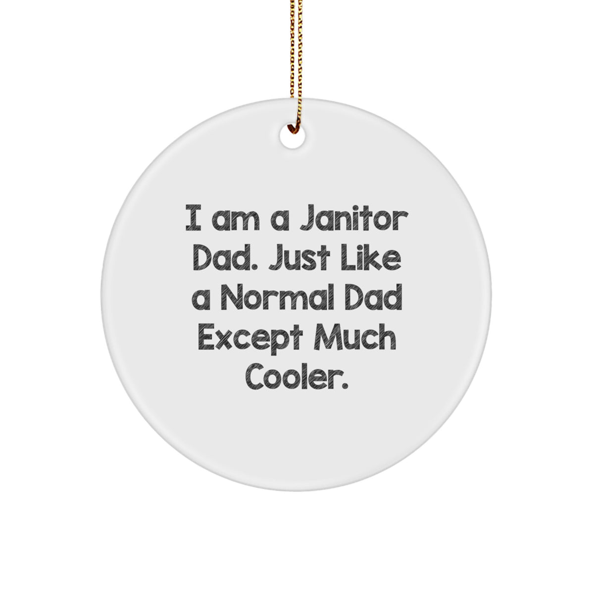 Funny Janitor Dad Gifts, I Am A Janitor Dad Circle Ornament Christmas Unique Gifts for Janitor Men from Family - Image 1