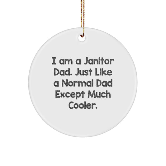Funny Janitor Dad Gifts, I Am A Janitor Dad Circle Ornament Christmas Unique Gifts for Janitor Men from Family - Image 1