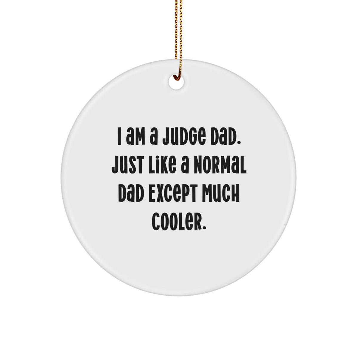 Funny Judge Dad Circle Ornament, Gifts from Family for Judge, Unique Christmas Unique Gifts - Image 1