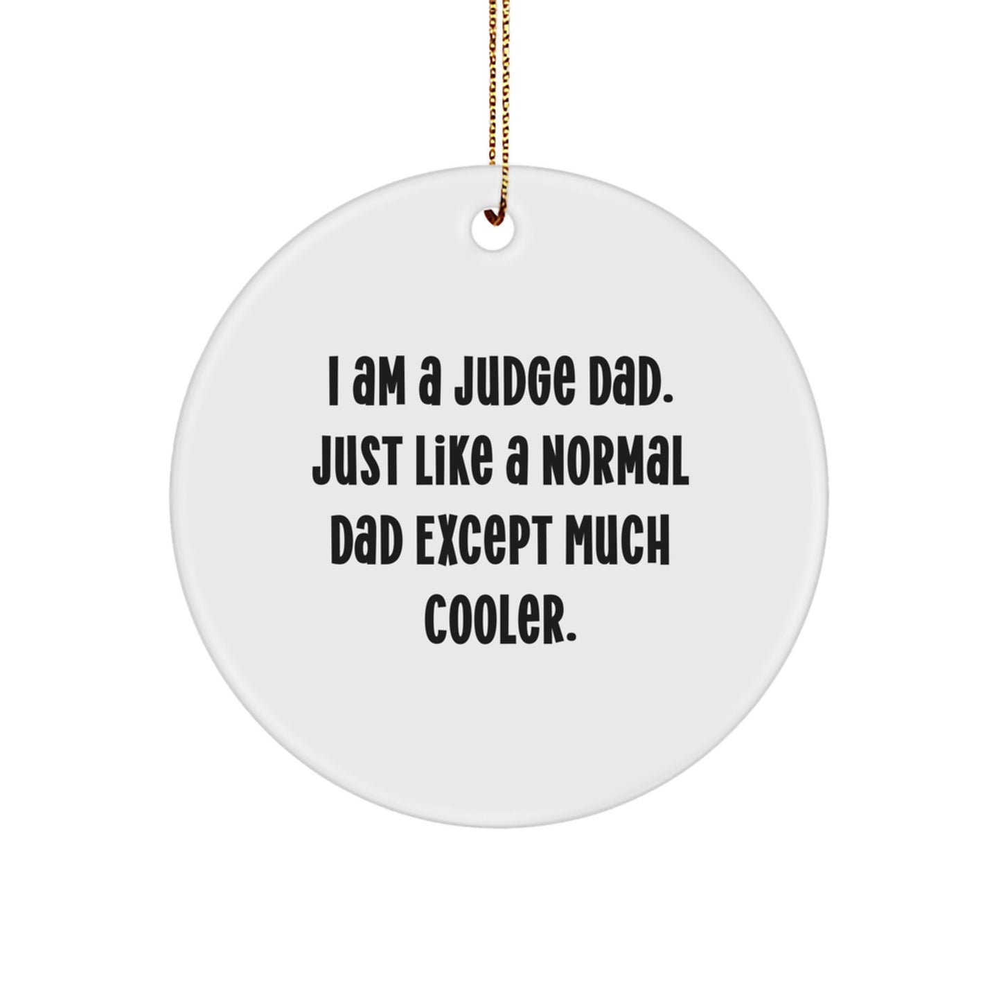 Funny Judge Dad Circle Ornament, Gifts from Family for Judge, Unique Christmas Unique Gifts - Image 1