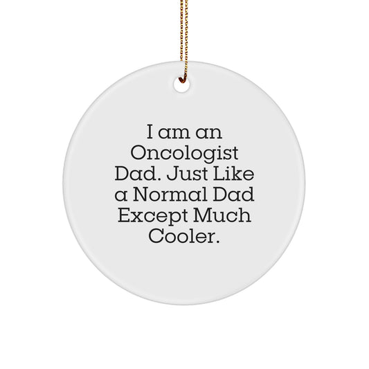 Oncologist Dad Gifts - Funny Circle Ornaments for Christmas - Unique Present for Men, Women, Family, Friends - Image 1