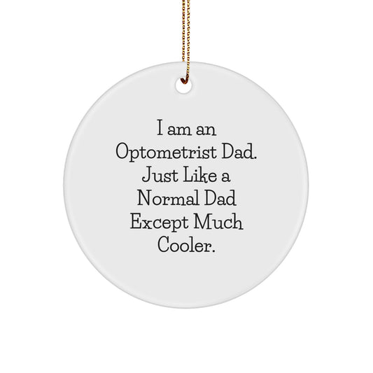 Optometrist Gifts Funny Circle Ornament I Am An Optometrist Dad Gifts for Optometrist Men Christmas Unique Gifts from Family - Image 1