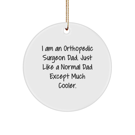 Unique Orthopedic Surgeon Dad Gifts for Men, Funny Orthopedic Surgeon Christmas Unique Gifts with Custom Orthopedic Surgeon Circle Ornament - Image 1