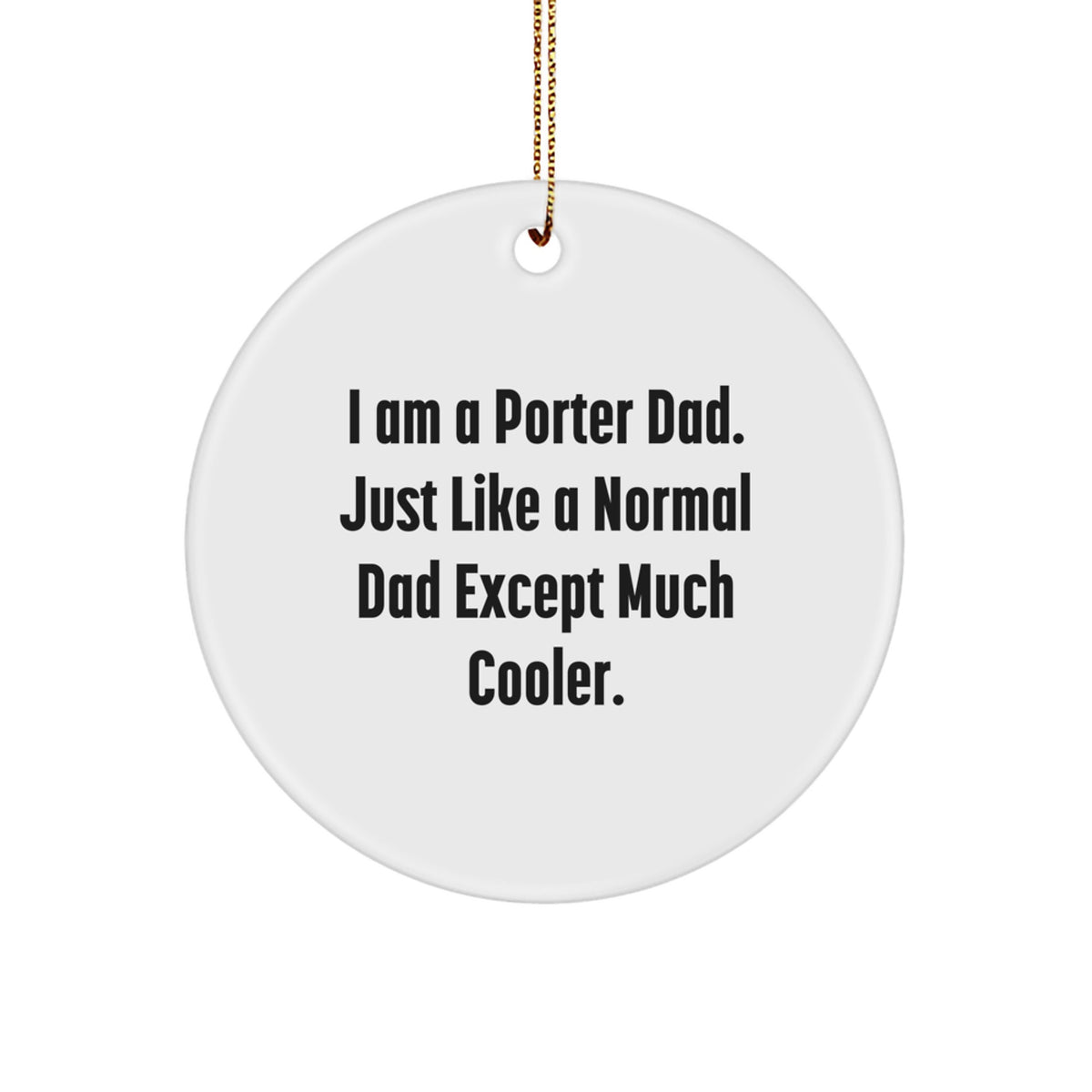 Funny Porter Dad Circle Ornament Gifts from Men to Porter Friends Family - Image 1