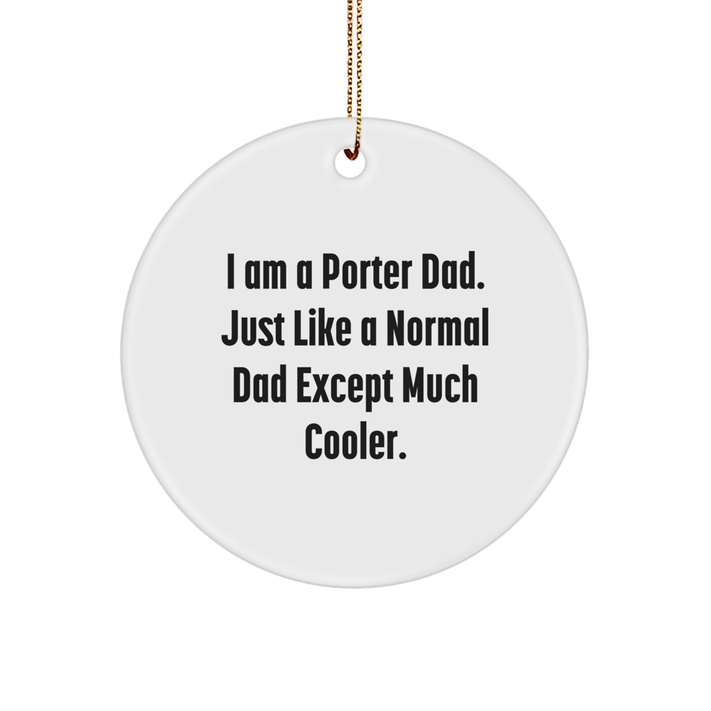 Funny Porter Dad Circle Ornament Gifts from Men to Porter Friends Family - Image 1