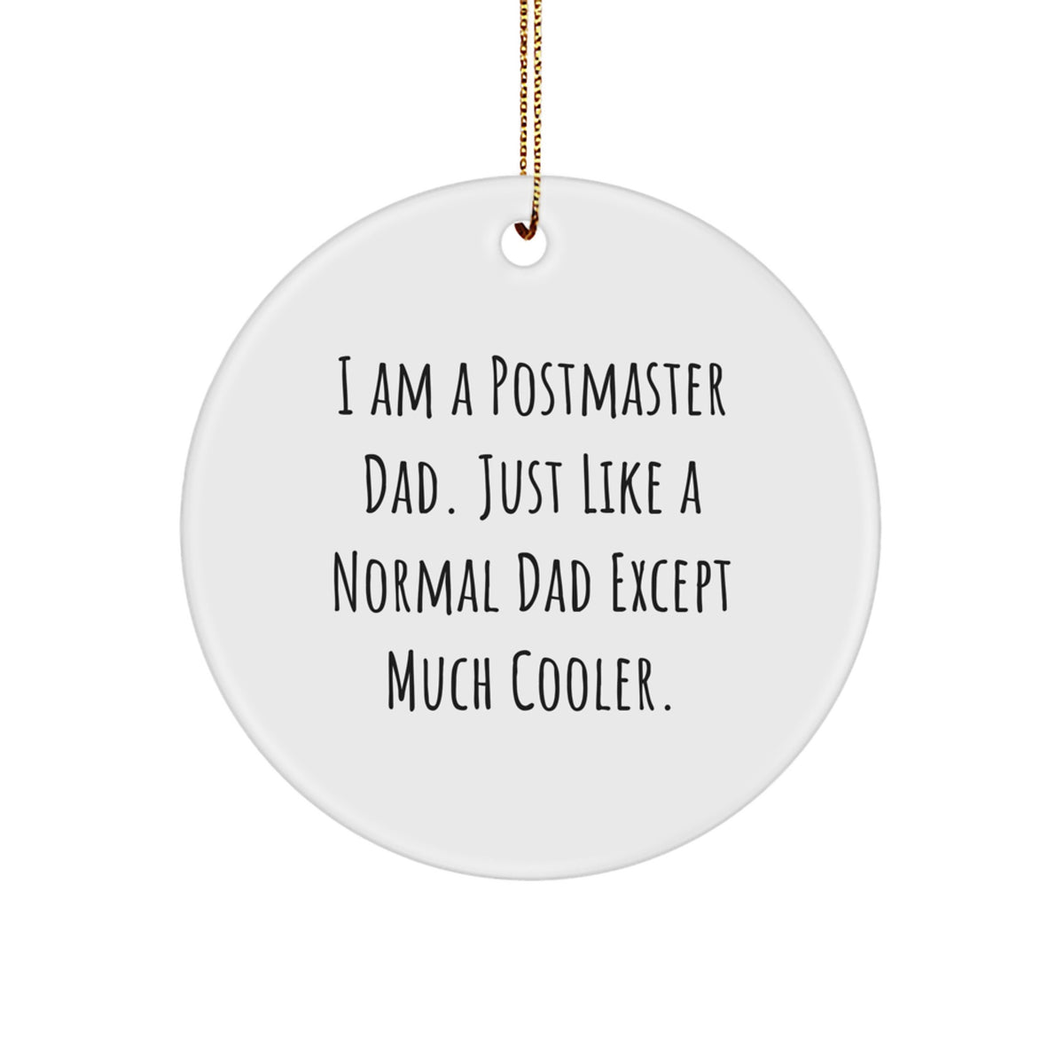 Funny Postmaster Gifts from Dad, Unique Circle Ornament for Postmaster, Christmas Unique Gifts for Postmaster Dad - Image 1