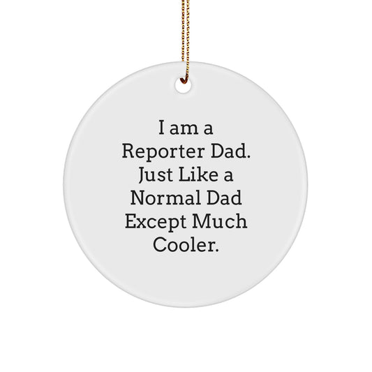 Funny Reporter Dad Gift, Reporter Circle Ornament, I'm a Reporter Dad, Unique Christmas Unique Gifts from Dad to Reporter. - Image 1