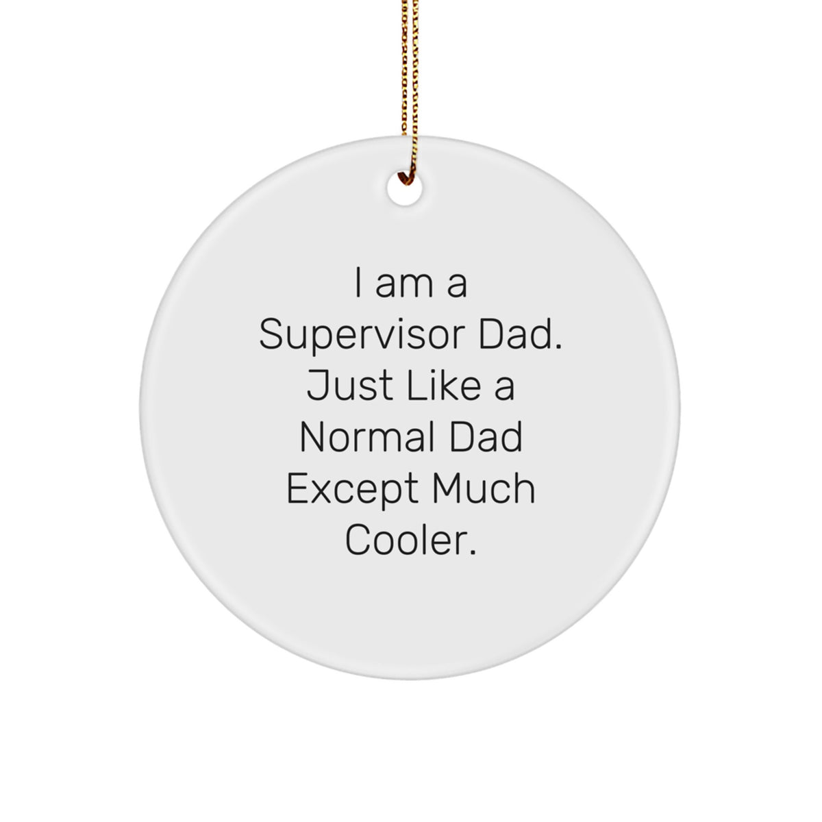 Funny Supervisor Dad Christmas Circle Ornament Gifts from Friends to Supervisor - Image 1