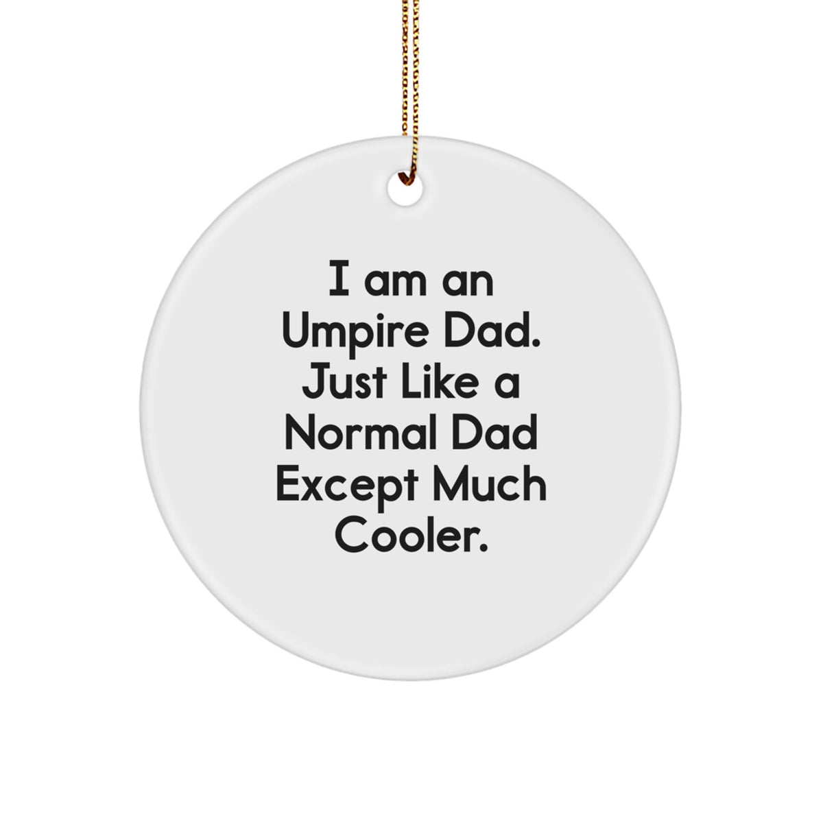 Funny Umpire Dad Gifts for Christmas Unique Circle Ornaments for Umpire Enthusiasts from Family Members - Image 1