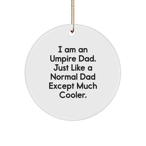 Funny Umpire Dad Gifts for Christmas Unique Circle Ornaments for Umpire Enthusiasts from Family Members - Image 1