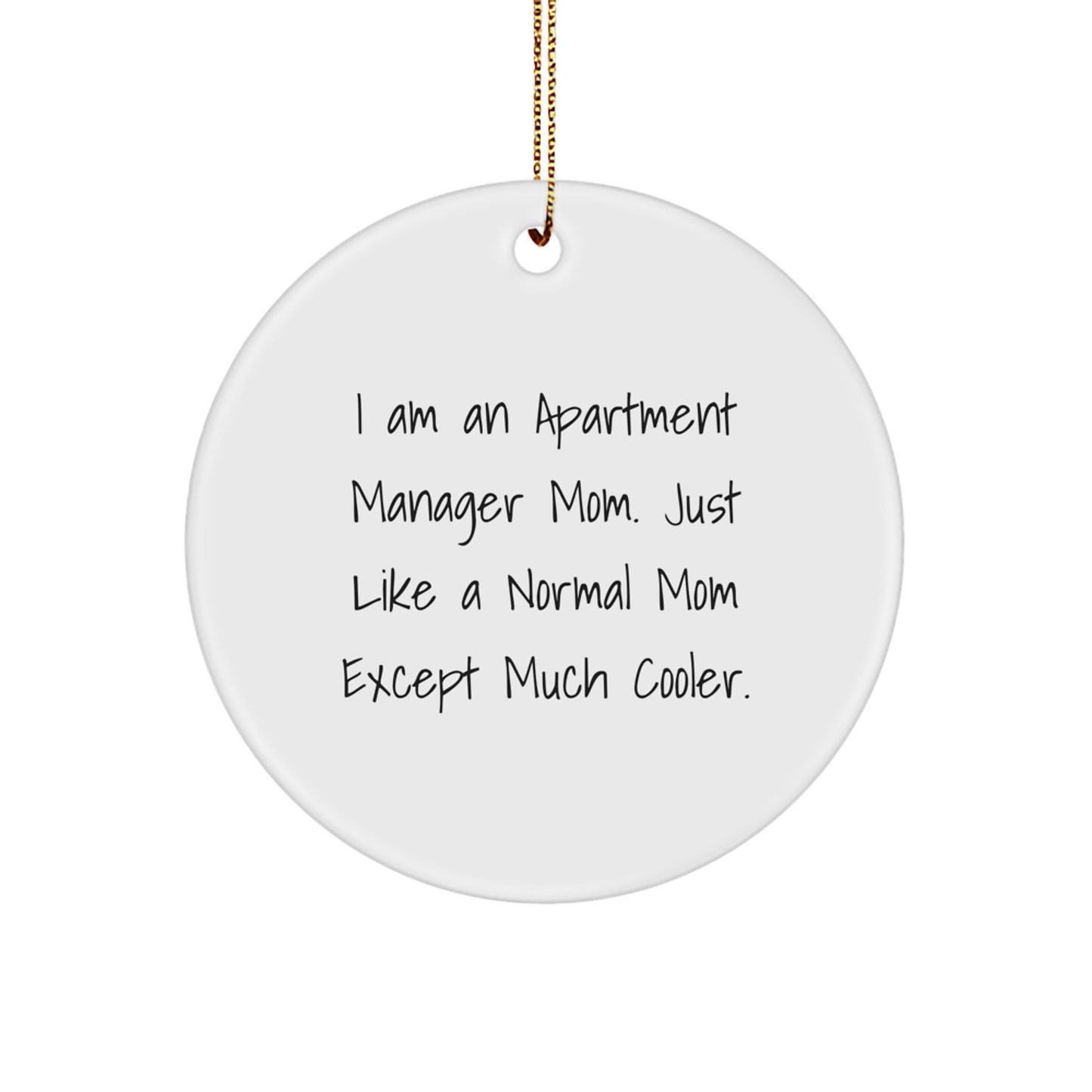 Funny Apartment Manager Gifts from Mom - 'I Am An Apartment Manager Mom' Circle Ornament, Perfect Christmas Unique Decor for Apartment Manager Friends and Family - Image 1