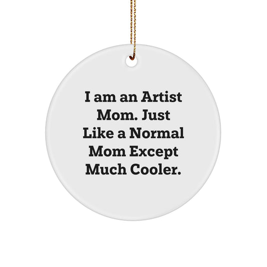 Funny Artist Circle Ornaments for Artist Moms, Gifts from Mom to Artist Daughter, Unique Christmas Unique Gifts for Artist Friends, Artist Mom Christmas Decorations - Image 1