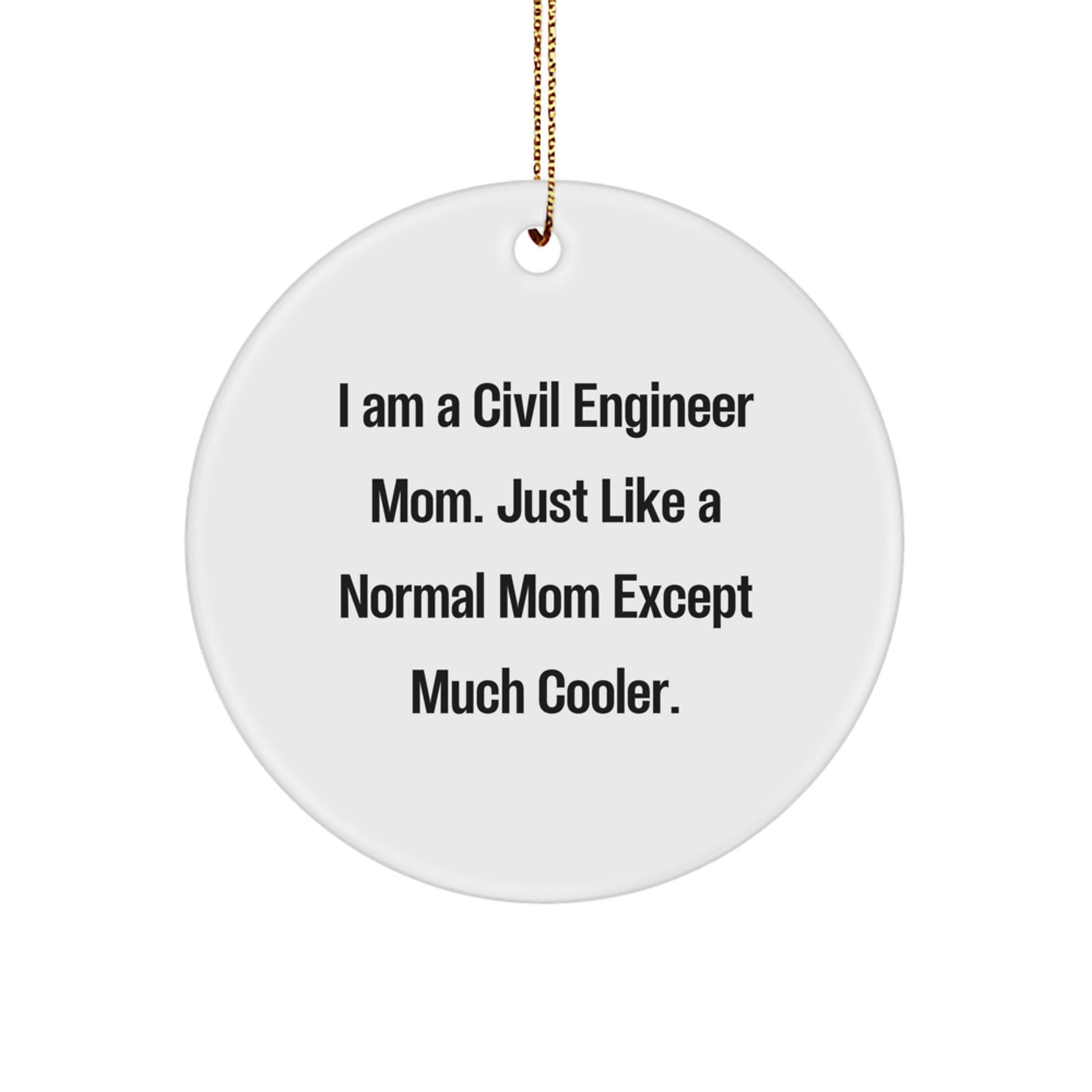 Civil Engineer Mom Gifts from Friends, Unique Christmas Ornaments for Civil Engineer Women, Funny Circle Ornament Quotes - Image 1