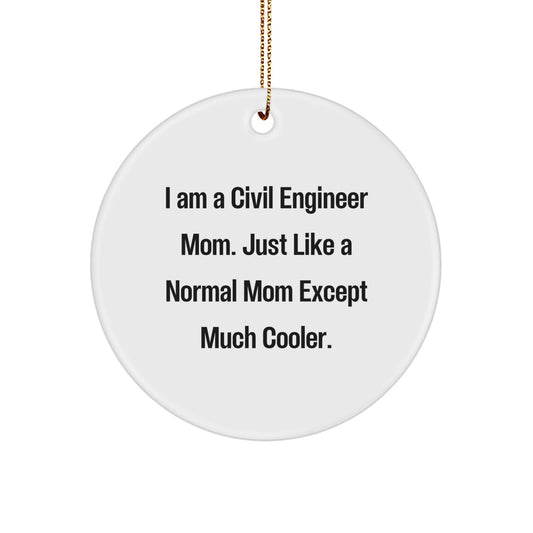 Civil Engineer Mom Gifts from Friends, Unique Christmas Ornaments for Civil Engineer Women, Funny Circle Ornament Quotes - Image 1
