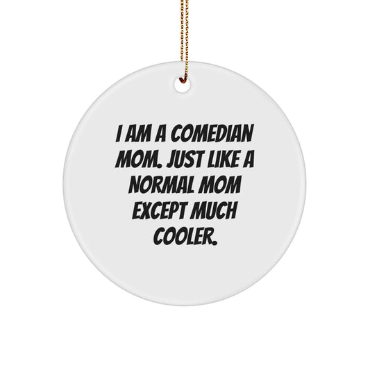 Funny Comedian Mom Circle Ornament Gifts from Friends Christmas Decorations for Comedian - Image 1