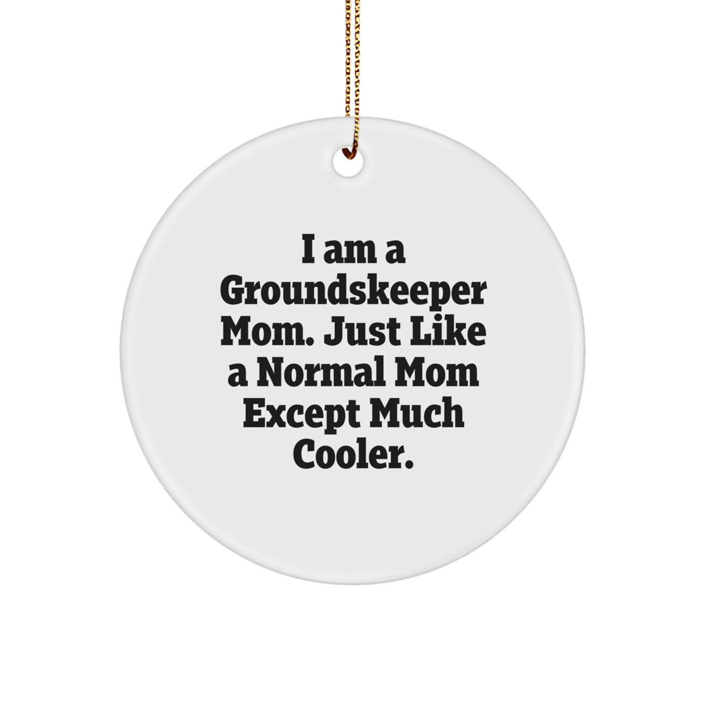 Funny groundskeeper Gifts from Friends, Christmas Unique Gifts for groundskeeper Mom, Circle Ornament - Image 1