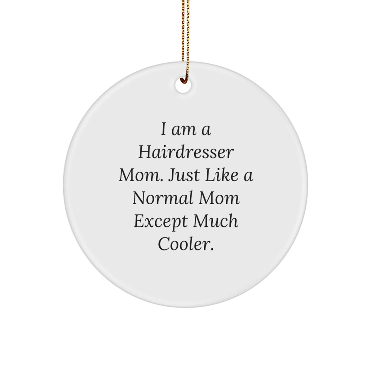 A Hairdresser's Christmas Delight, Funny Circle Ornament Gifts from Mom to Hairdresser Daughter - Image 1