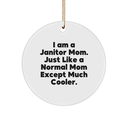 Janitor Mom Christmas Circle Ornaments Funny Gifts from Men, Women, Friends, or Family - Image 1