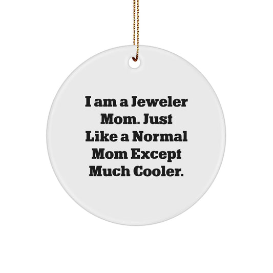 Funny Jewelers Christmas Unique Gifts from Mom - Circle Ornament for Jeweler Friends - White Circle Shaped Gift - Image 1
