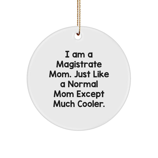 Funny Magistrate Mom Gifts for Magistrate Mom - Circle Ornament with Gold Cord, Gifts from Family for Christmas Unique Gifts - Image 1