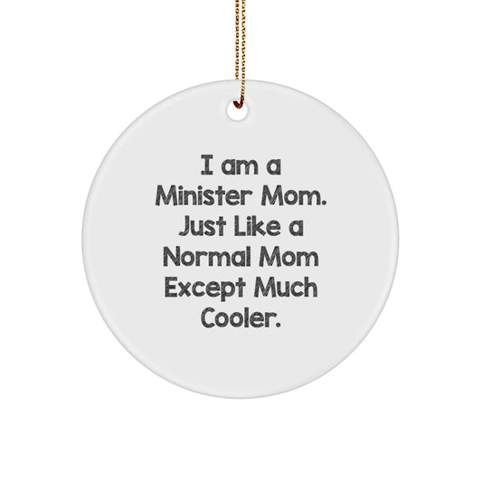Funny Gifts from Women to Minister Mom - 'I Am A Minister Mom' Christmas Circle Ornament, White, Durable MDF with High-Gloss Finish - Image 1