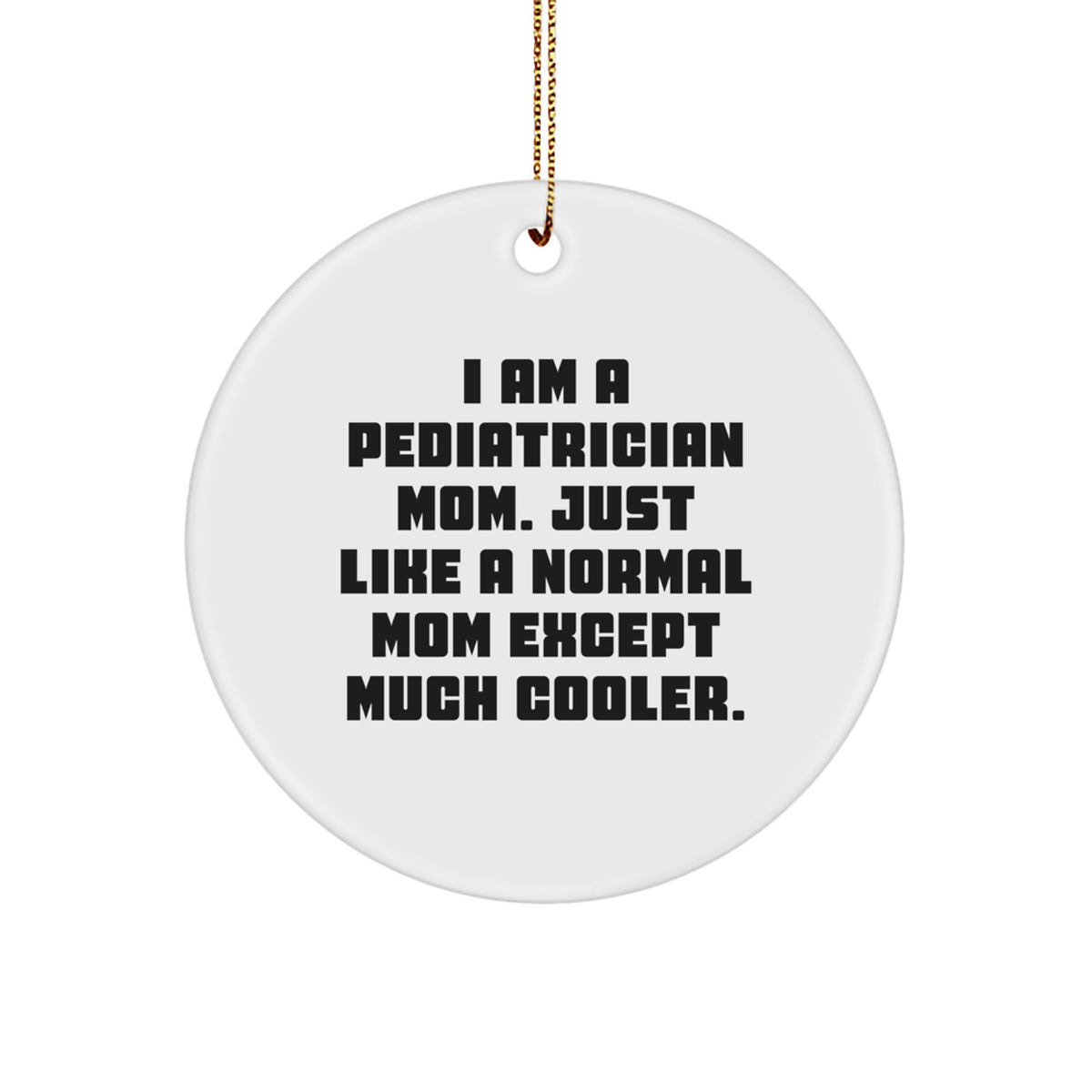 Funny Pediatrician Mom Gifts from Men, Unique Christmas Ornaments for Pediatrician Friends - Image 1