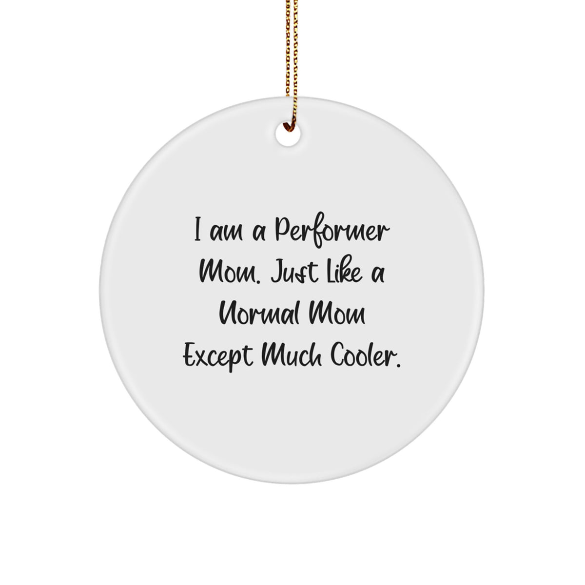 Christmas Gift Performer Mom Circle Ornament for Her Present - Image 1