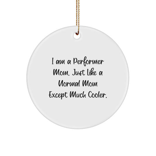 Christmas Gift Performer Mom Circle Ornament for Her Present - Image 1