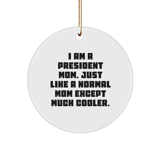 President Mom Keepsake Special Holiday Christmas Ornament for Him Gift - Image 1
