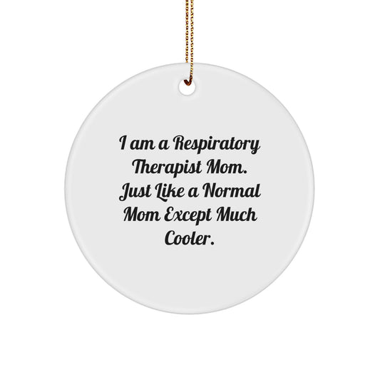 Funny Respiratory Therapist Mom Gifts from Friends and Family - Inspirational Circle Ornament for Christmas Unique Presents - Image 1