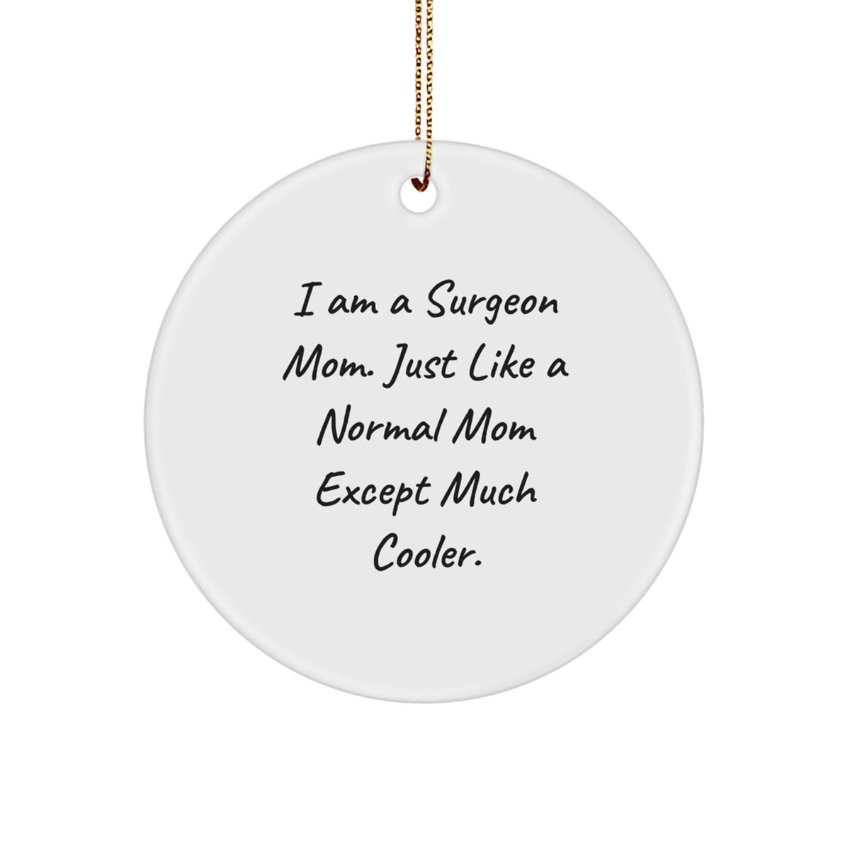 Surgeon Mom Christmas Ornament Gift A Cool Mom Keepsake - Image 1