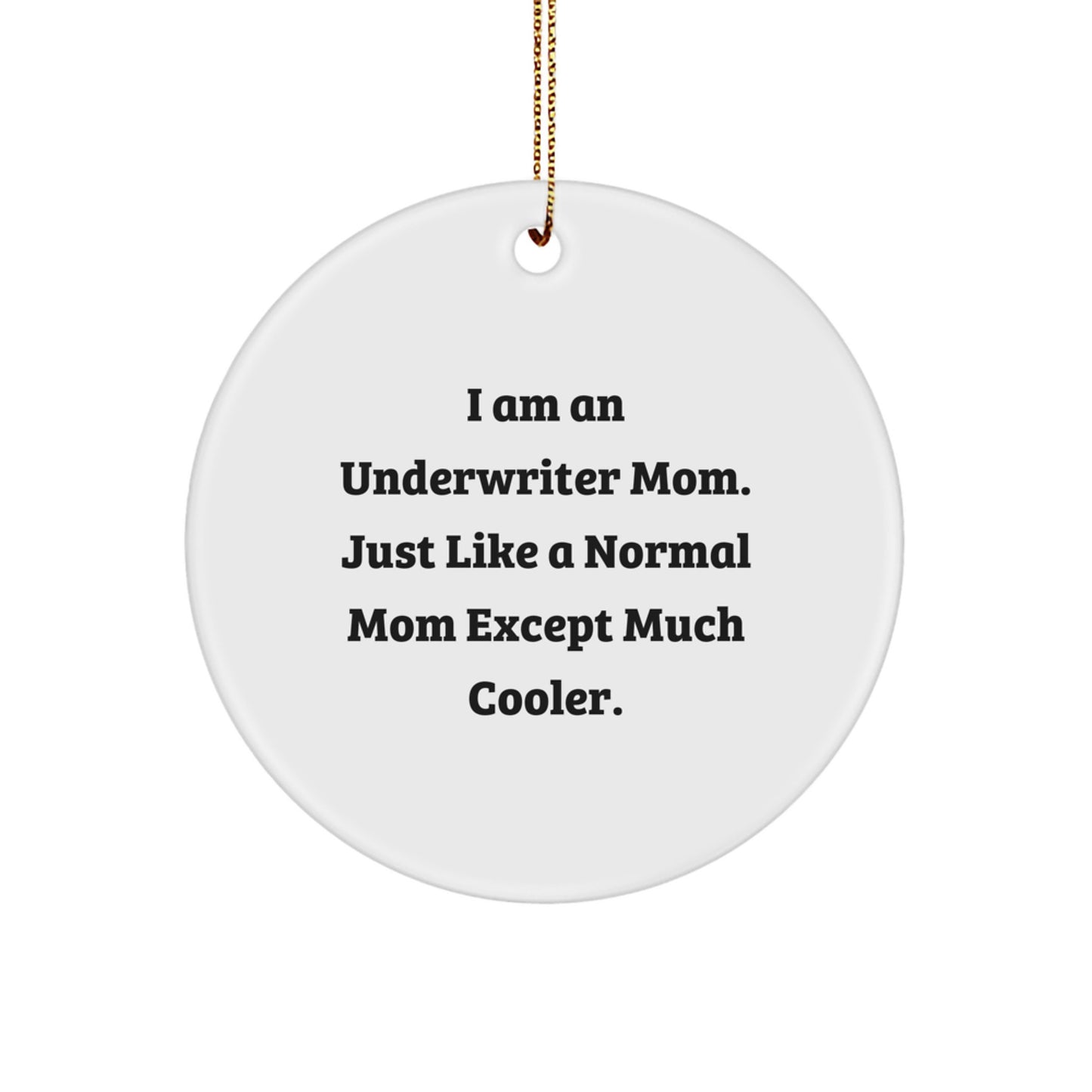 Christmas Gift for Her Present Underwriter Mom Ornament - Image 1