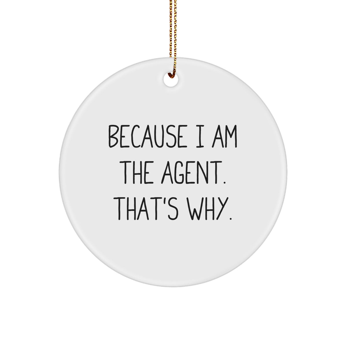 Funny Agent Circle Ornament Gifts from Friends to Agents, Unique Christmas Unique Gifts for Agent Friends, Agency Agent Motivational Quote - Image 1