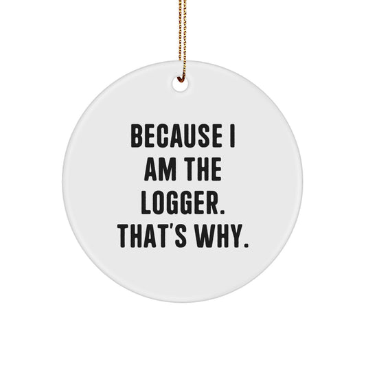 Bold Logger Circle Ornament for Friends Novelty Christmas Gift - Image 1