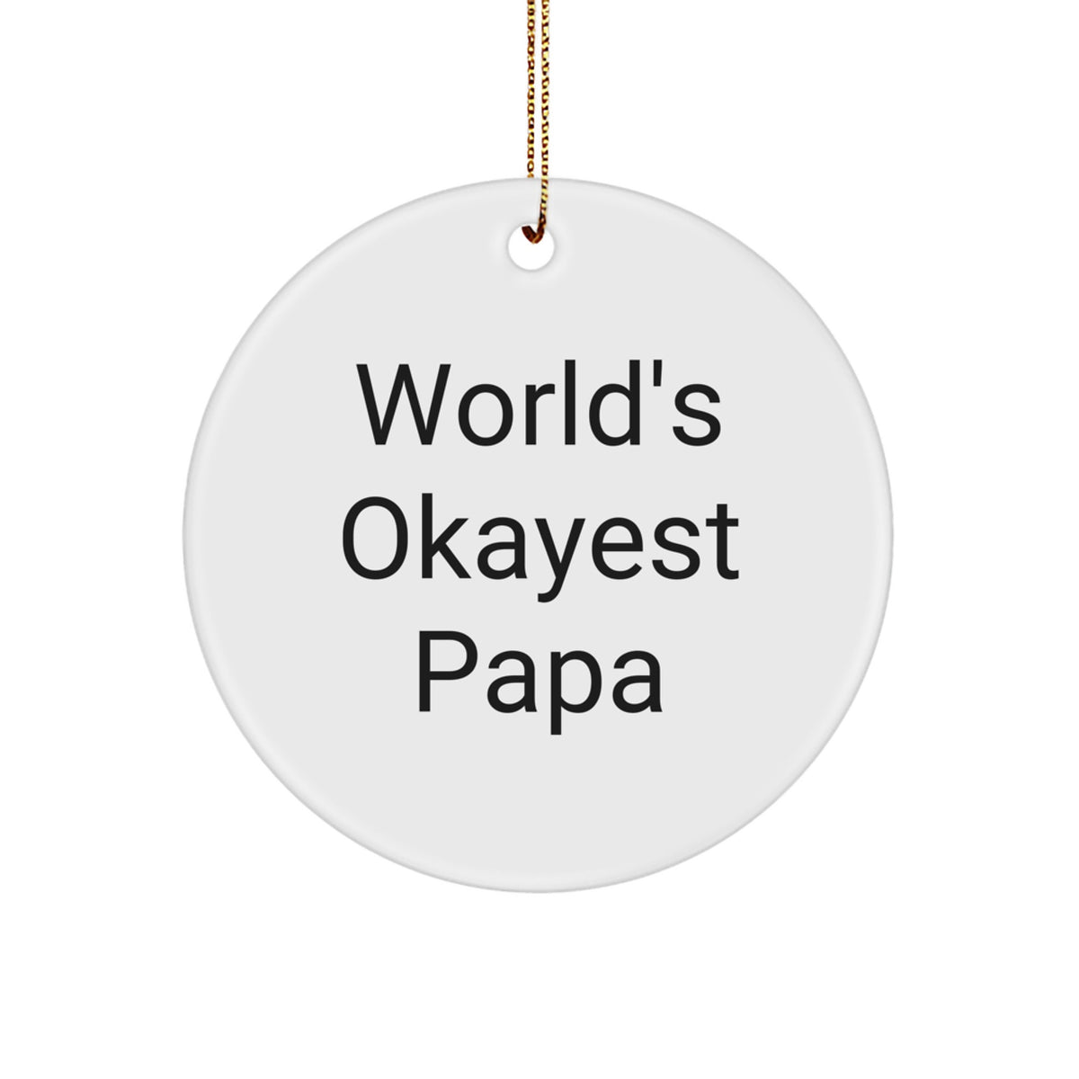 Papa Circle Ornament for a Husband - World's Okayest Papa Christmas Gift - Image 1