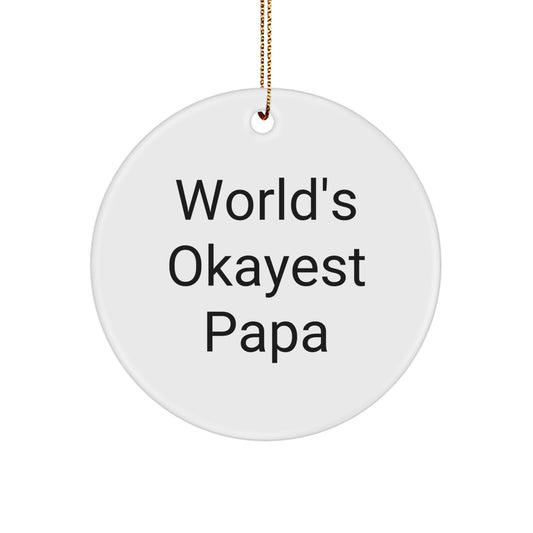 Papa Circle Ornament for a Husband - World's Okayest Papa Christmas Gift - Image 1