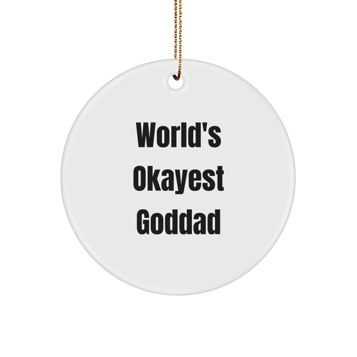 Christmas Gift World's Okayest Goddad Circle Ornament for Him - Image 1