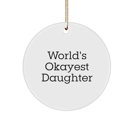 Christmas Ornament Gift for a Daughter - World's Okayest Daughter - Image 1