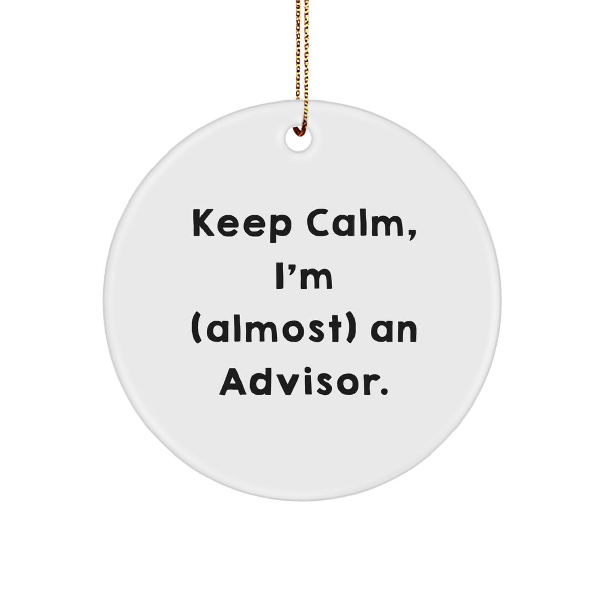 Christmas Gift for Her Present Advisor Circle Ornament Keep Calm, I'm - Image 1