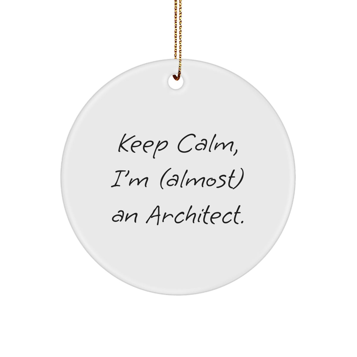 Christmas Ornament Gift for Family Keep Calm, I'm (Almost) An Architect - Image 1