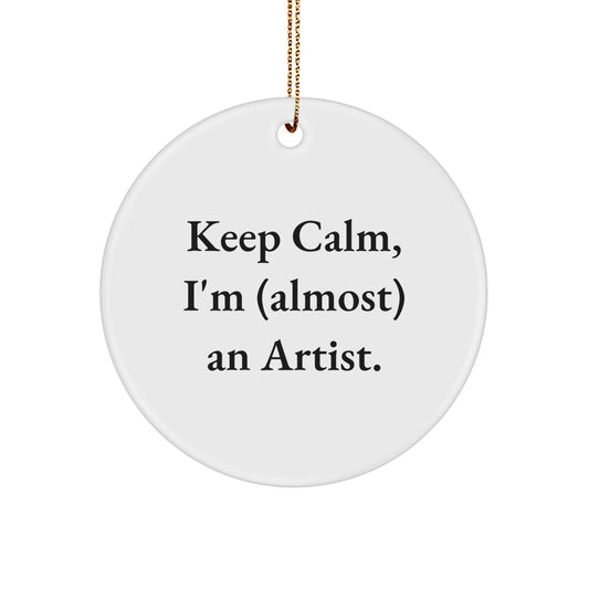 Christmas Ornament Gift for Family Keep Calm, I'm (Almost) An Artist - Image 1