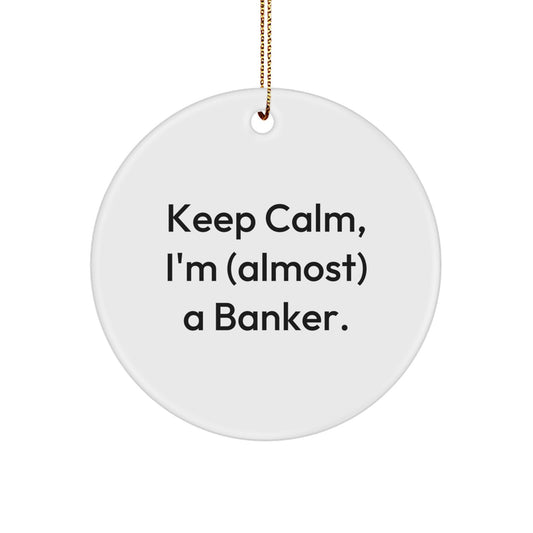 Lighthearted Christmas Ornament Gift for Friends - Keep Calm Banker - Image 1